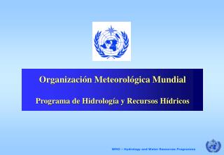 Organización Meteorológica Mundial Programa de Hidrología y Recursos Hídricos