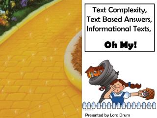 Text Complexity, Text Based Answers, Informational Texts, Oh My!