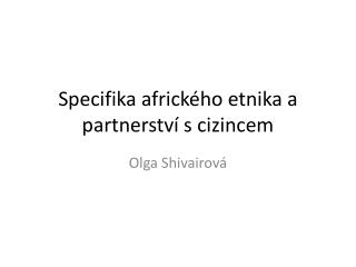 Specifika afrického etnika a partnerství s cizincem