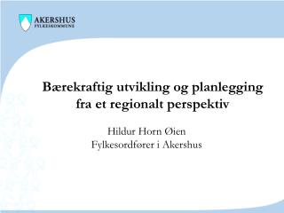 Bærekraftig utvikling og planlegging fra et regionalt perspektiv