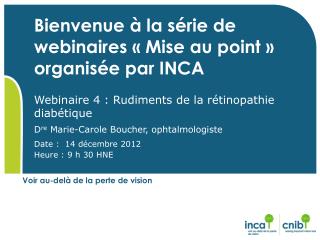 Bienvenue à la série de webinaires « Mise au point » organisée par INCA