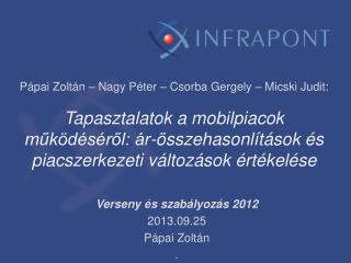 Verseny és szabályozás 2012 2013.09.25 Pápai Zoltán .