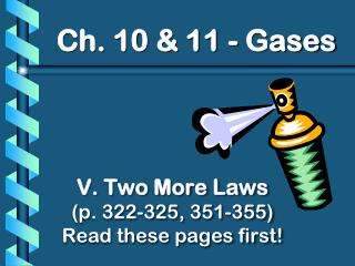 V. Two More Laws (p. 322-325, 351-355) Read these pages first!