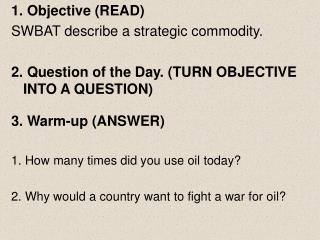 1. Objective (READ) SWBAT describe a strategic commodity.