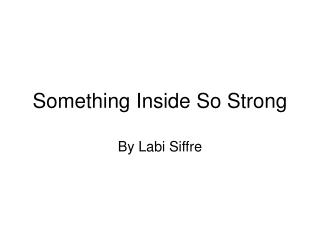 Something Inside So Strong