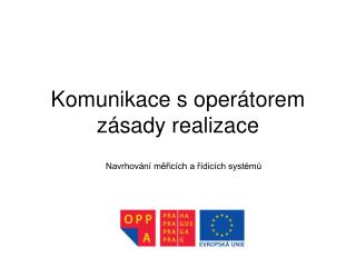 Komunikace s operátorem zásady realizace