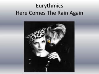 Eurythmics Here Comes The Rain Again