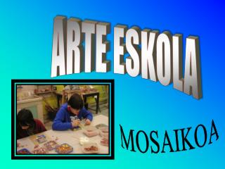 ARTE ESKOLA