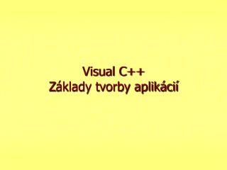 Visual C++ Z áklady tvorby aplikácií