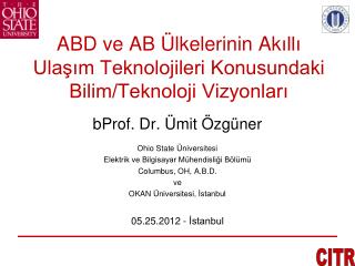 ABD ve AB Ülkelerinin Ak ıllı Ulaşım Teknolojileri Konusundaki Bilim/Teknoloji Vizyonları