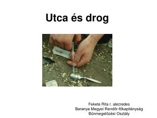 Utca és drog