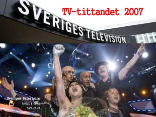 Sveriges Television Publik &amp; Utbud 2008-02-05