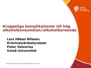 Kroppsliga komplikationer till hög alkoholkonsumtion/alkoholberoende