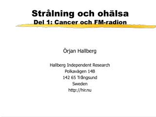 Strålning och ohälsa Del 1: Cancer och FM-radion