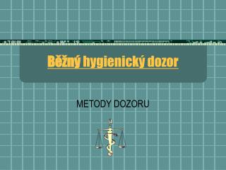 Běž ný hygienický dozor