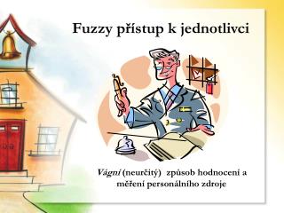 Fuzzy přístup k jednotlivci