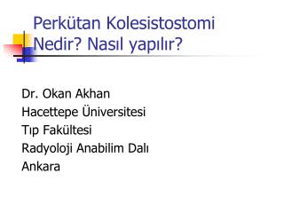 Perkütan Kolesistostomi Nedir? Nasıl yapılır?