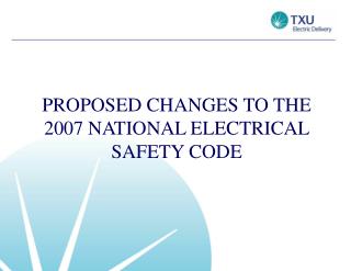 PROPOSED CHANGES TO THE 2007 NATIONAL ELECTRICAL SAFETY CODE