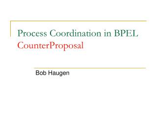 Process Coordination in BPEL CounterProposal
