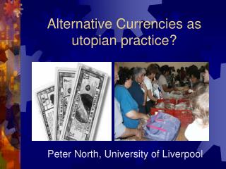 Alternative Currencies as utopian practice?