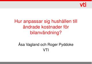 Hur anpassar sig hushållen till ändrade kostnader för bilanvändning?