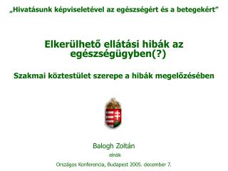 „Hivatásunk képviseletével az egészségért és a betegekért”