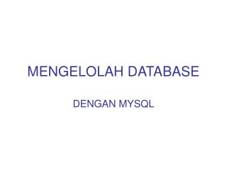 MENGELOLAH DATABASE