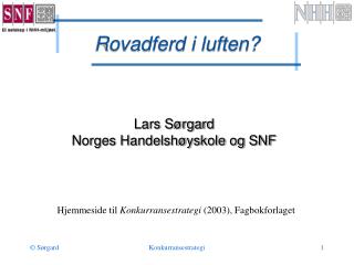 Lars Sørgard Norges Handelshøyskole og SNF