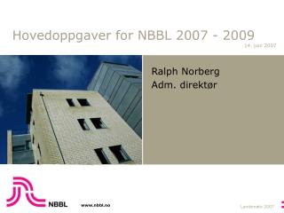 Hovedoppgaver for NBBL 2007 - 2009