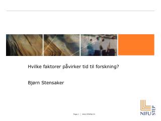 Hvilke faktorer påvirker tid til forskning? Bjørn Stensaker