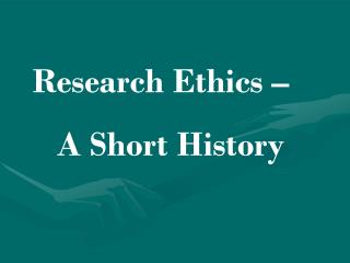 Research Ethics – A Short History