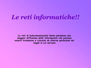 Le reti informatiche!!