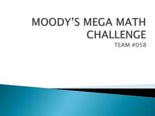 MOODY’S MEGA MATH CHALLENGE
