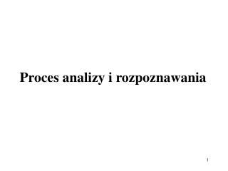 Proces analizy i rozpoznawania