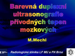 Barevná duplexní ultrasonografie přívodných tepen mozkových