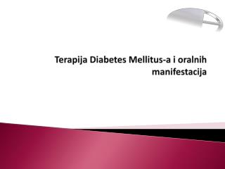 Terapija Diabetes Mellitus-a i oralnih manifestacija