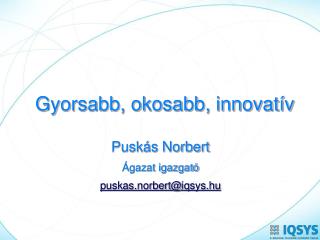 Gyorsabb, okosabb, innovatív