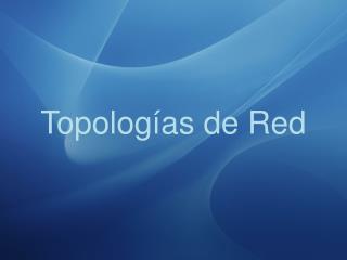 Topologías de Red