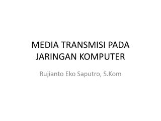 MEDIA TRANSMISI PADA JARINGAN KOMPUTER