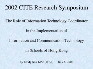2002 CITE Research Symposium The Role of Information Technology Coordinator in the Implementation of Information and Com