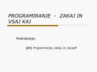 PROGRAMIRANJE - ZAKAJ IN VSAJ KAJ