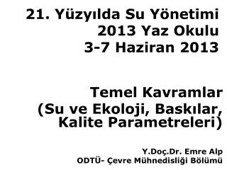 21. Yüzyılda Su Yönetimi 2013 Yaz Okulu 3-7 Haziran 2013