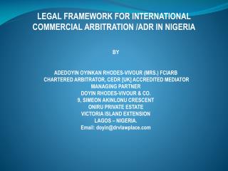 LEGAL FRAMEWORK FOR INTERNATIONAL COMMERCIAL ARBITRATION /ADR IN NIGERIA