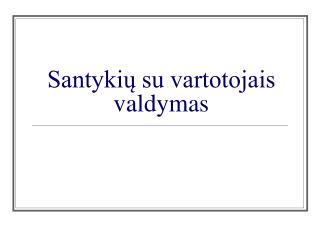 Santykių su vartotojais valdymas