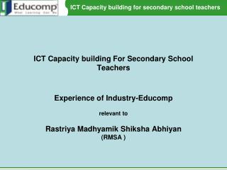 ICT Capacity building For Secondary School Teachers Experience of Industry-Educomp relevant to Rastriya Madhyamik Shik