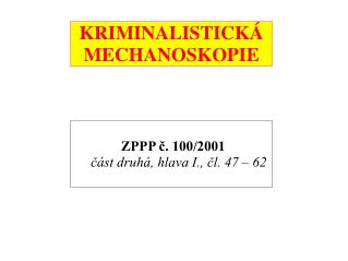 Kriminalistická MECHANOSKOPIE