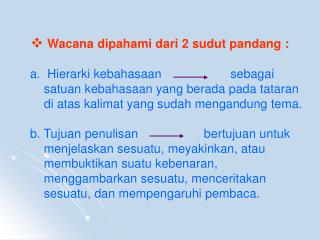 Wacana dipahami dari 2 sudut pandang :