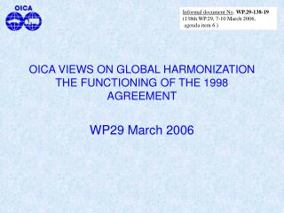 OICA VIEWS ON GLOBAL HARMONIZATION THE FUNCTIONING OF THE 1998 AGREEMENT