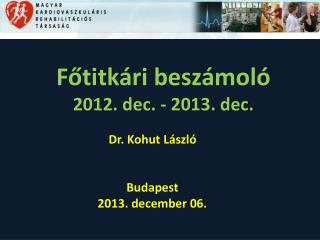 Főtitkári beszámoló 2012. dec. - 2013. dec.