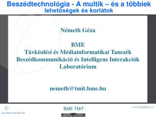 Beszédtechnológia - A multik – és a többiek lehetőségek és korlátok